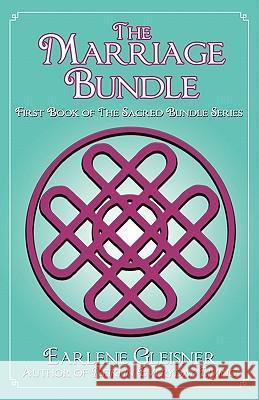 The Marriage Bundle Earlene Gleisner 9780984527519 Magic Valley Publishers