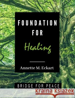 Foundation for Healing Annette Eckart 9780984530694