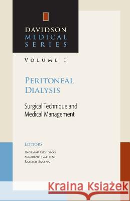 Peritoneal Dialysis: Surgical Technique and Medical Management Ingemar Davidson Maurizio Gallieni Ramesh Saxena 9780984546329 Divadi LLC