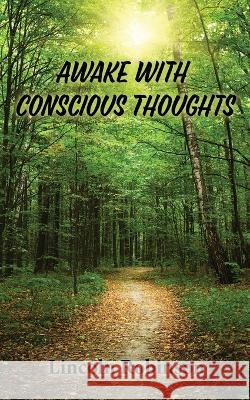 Awake with Conscious Thoughts Lincoln Robinson   9780984557295 Lincoln Robinson