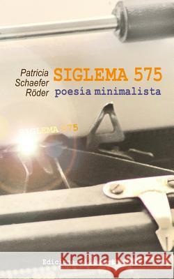SIGLEMA 575 poesía minimalista Patricia Schaefer Röder 9780984572717