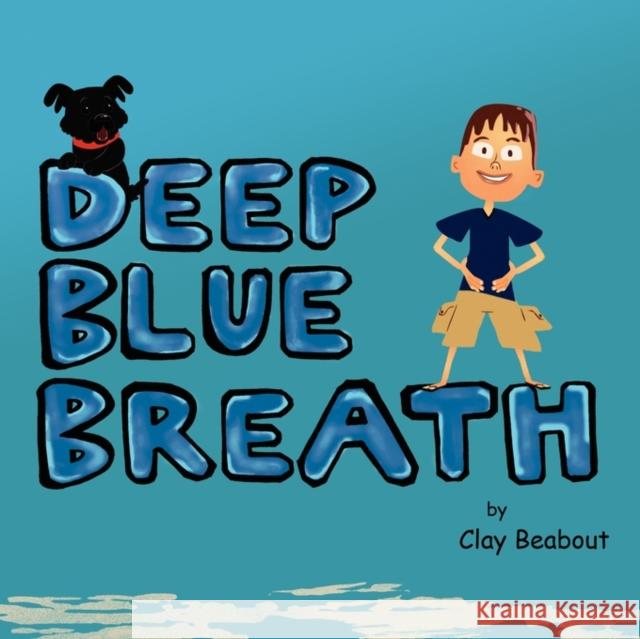 Deep Blue Breath Clay Beabout 9780984577965