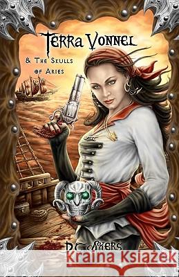 Terra Vonnel and The Skulls of Aries Akers, D. C. 9780984587100 Vanquisher Publishing