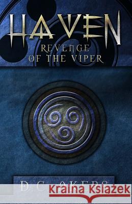 Haven: Revenge of the Viper D. C. Akers 9780984587124 Vanquisher Publishing