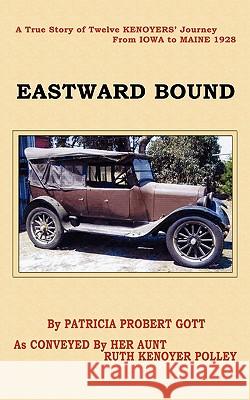 Eastward Bound Patricia Probert Gott 9780984589814