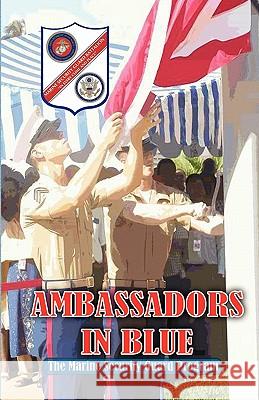 AMBASSADORS IN BLUE - The Marine Security Guard Program Bufalo, Andrew A. 9780984595730 S&b Publishing
