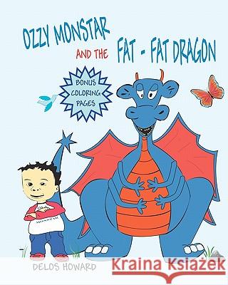 Ozzy Monstar And The Fat Fat Dragon Howard, Delos 9780984597628 Ozzy Monstar Books