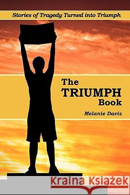 The Triumph Book Melanie Davis 9780984603503