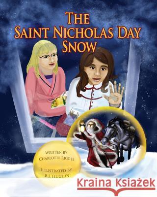 The Saint Nicholas Day Snow Charlotte Riggle, R J Hughes 9780984612468 Phoenix Flair Press