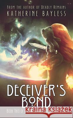 Deceiver's Bond: Book Two of A Clairvoyant's Complicated Life Bayless, Katherine 9780984621194 Scry Media LLC