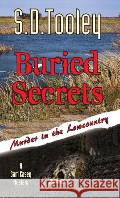 Buried Secrets S D Tooley 9780984635733 Full Moon Publishing