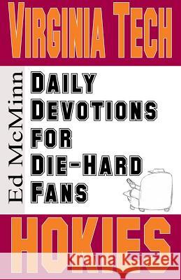 Daily Devotions for Die-Hard Fans Virginia Tech Hokies Ed McMinn 9780984637706 Extra Point Publishers