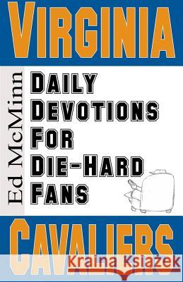 Daily Devotions for Die-Hard Fans Virginia Cavaliers Ed McMinn 9780984637713 Extra Point Publishers