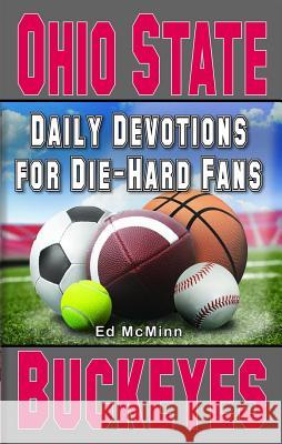 Daily Devotions for Die-Hard Fans Ohio State Buckeyes Ed McMinn 9780984637768 Extra Point Publishers