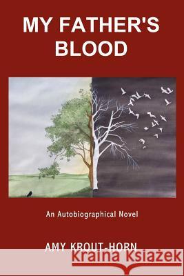 My Father's Blood Amy Krout-Horn 9780984639298 All Things That Matter Press