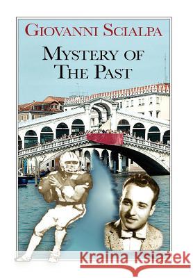 Mystery from the Past Giovanni Scialpa 9780984650200