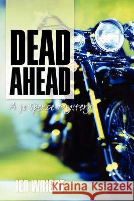 Dead Ahead Jen Wright 9780984657001 Clover Valley Press, LLC