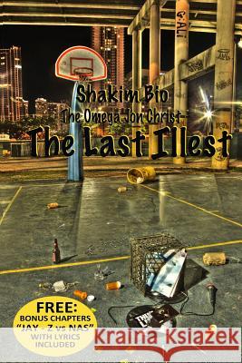 The Last iLLest Shakim Bio 9780984659609 Mikahs 7 Publishing