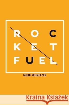 Rocket Fuel Jacob Schmelzer 9780984660216