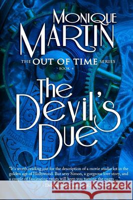 The Devil's Due: Out of Time Book #4 Monique Martin 9780984660759 Monique Martin