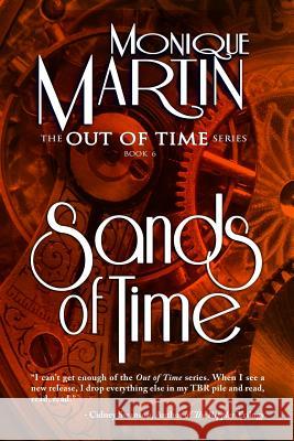 Sands of Time: Out of Time #6 Monique Martin 9780984660780 Monique Martin