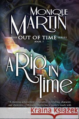 A Rip in Time: Out of Time #7 Monique Martin 9780984660797 Monique Martin