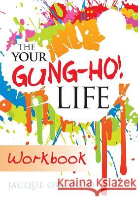 The Your Gung-Ho! Life Workbook Jacque Coffee 9780984667543