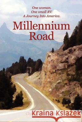 Millennium Road: One woman. One Small RV. A Journey Into America. Hopkins, Charlcie 9780984674824 Charlcie Hopkins