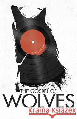 The Gospel of Wolves Chris Wesley 9780984675418 Artistic Agenda Press