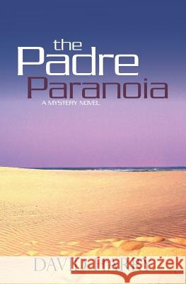 The Padre Paranoia David Harry 9780984678426