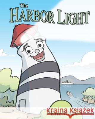The Harbor Light Eric Walls 9780984683314 Horizon Light Media