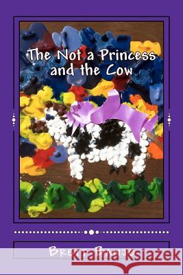 The Not a Princess and the Cow Brett Banjo 9780984685363 Banjo Press