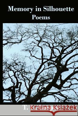 Memory in Silhouette: Poems T. L. Cooper 9780984686247 TLC Pressing