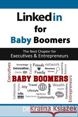 LinkedIn for Baby Boomers Faris, Debra 9780984687244