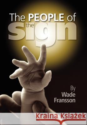 The People of the Sign Wade Fransson Cathy Humble 9780984693801