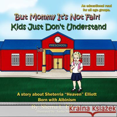 Kids Just Don't Understand Sherria Lashon Elliott Sasha Moore 9780984696338 4elliott Publishing, Incorporated
