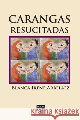 Carangas resucitadas Arbelaez, Blanca Irene 9780984703067