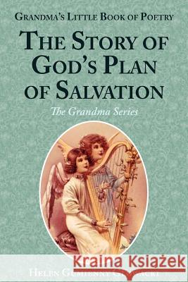 The Story of God's Plan of Salvation Helen Lorraine Glowacki 9780984721146 Helen Glowacki
