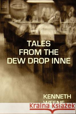 Tales From the Dew Drop Inne Weene, Kenneth 9780984721580