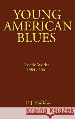 Young American Blues D. J. Haliday 9780984721801 Poetry Attic Press