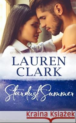 Stardust Summer Lauren Clark 9780984725090 Monterey Press