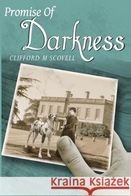 The Promise of Darkness Clifford M Scovell 9780984732449