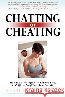 Chatting or Cheating Sheri Meyers 9780984734825