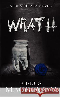 Wrath (A John Reeves Novel) Www Ethinkgraphics Com 9780984740741 Kirkus Macgowan