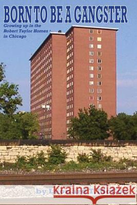 Born To Be A Gangster McCoy, Leonard 9780984744404 Midnight Express Books