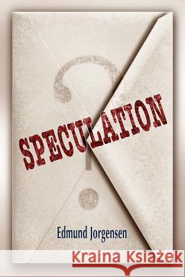 Speculation Edmund Jorgensen 9780984749294