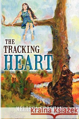 The Tracking Heart Melissa Croghan 9780984749706 Nepaug Press