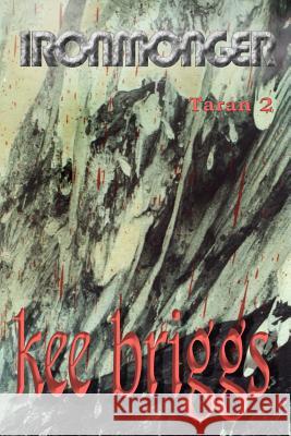 Ironmonger Kee Briggs 9780984752423 Keescape Publishing