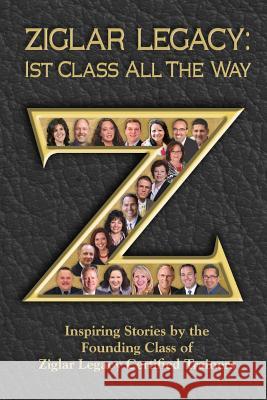 Ziglar Legacy: First Class All the Way Michelle Prince 9780984754779