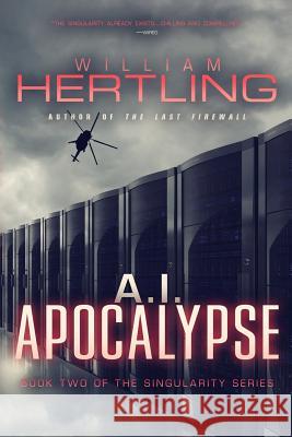 A.I. Apocalypse William Hertling 9780984755745 Liquididea Press